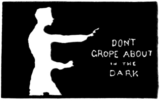 Don't Grope About in the Dark
